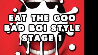 Eat the Semen Bad Boi Style Stage 1 Str8 CEI