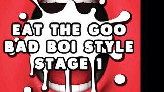 Eat the Semen Bad Boi Style Stage 1 Str8 CEI