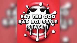 Eat the Semen Bad Boi Style Stage 1 Str8 CEI