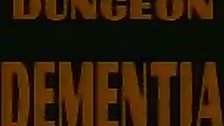 Dungeon Dementia (90s)