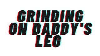 TEASER AUDIO: Grinding On Dad's Leg [Dad][M4F]