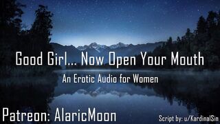 Nice Hotty... Now Open Your Throat [Erotic Audio for Honeys]