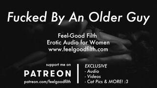 Coarse Sex with an Experienced Hawt Aged Dude (Erotic Audio for Chicks)