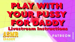 Play With Your Twat For Dad - Livestream Slavemaster Audio Instructions