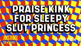 Dad Praise Kink for Morning Princess Whores (Dom Yielding Audio)