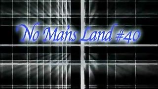 No Man's Land 40