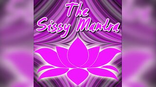 The Sissy Mantra