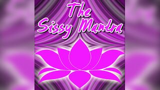 The Sissy Mantra