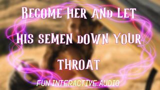 Become her and let his sperm down your mouth
