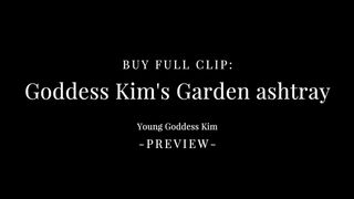 Femdom-goddess Kim's Garden ashtray Preview - Human ashtray - Youthful Female-dom Kim