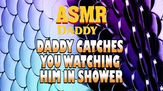 Dad Catches U Watching Him In Shower Then Screws U Fine (Immodest ASMR)