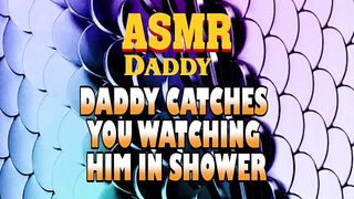 Dad Catches U Watching Him In Shower Then Screws U Fine (Immodest ASMR)