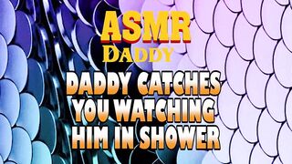 Dad Catches U Watching Him In Shower Then Screws U Fine (Immodest ASMR)