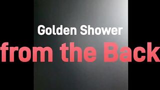 Golden Shower From the Back