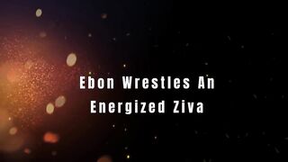 Wrestling an Energized Ziva