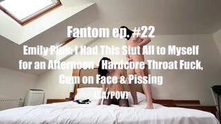 Fantom Ep. 22 - Emily Pink: I Screwed Her in the Full Nelson Position Whilst This babe Wore Ebony High Heels (pov)