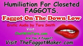 Humiliation For Closeted Faggots. Faggot On The Down Low Hot Erotic Audio