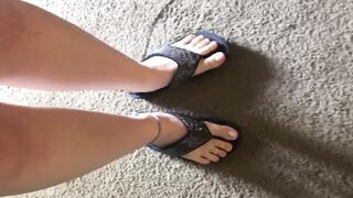 I love the way My feet sound in My flip flops!