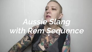 Aussie Slang with Rem Sequence